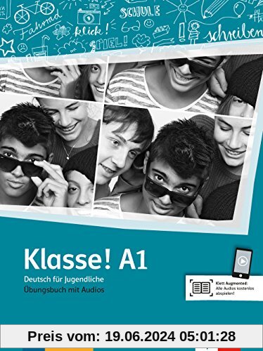 Klasse! A1: Deutsch für Jugendliche. Übungsbuch mit Audios (Klasse! / Deutsch für Jugendliche)